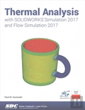 Thermal Analysis With Solidworks Simulation 2017 And Flow Simulation 2017