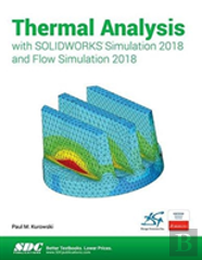 Thermal Analysis With Solidworks Simulation 2018 And Flow Simulation 2018