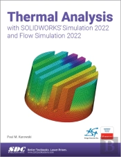 Thermal Analysis With Solidworks Simulation 2022 And Flow Simulation 2022