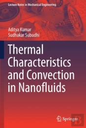 Thermal Characteristics And Convection In Nanofluids