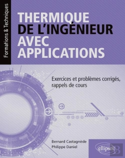 Bertrand.pt - Thermique De L'Ingénieur Avec Applications ; Exercices Et Problèmes Corrigés, Rappels De Cours (Édition 2018)