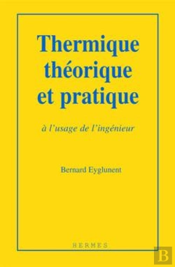 Bertrand.pt - Thermique Theorique Et Pratique A L'Usage De L'Ingenieur