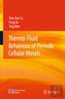 Thermo-Fluid Behaviour Of Periodic Cellular Metals