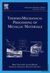 Thermo-Mechanical Processing Of Metallic Materials