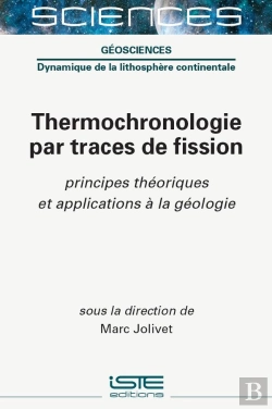 Bertrand.pt - Thermochronologie Par Traces De Fission : Principes Théoriques Et Applications À La Géologie