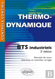 Thermodynamique - Bts Industriels - 2e Édition Mise En Conformité Avec Le Nouveau Programme