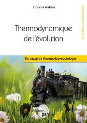 Thermodynamique De L'Evolution, Un Essai De Thermo-Bio-Sociologie