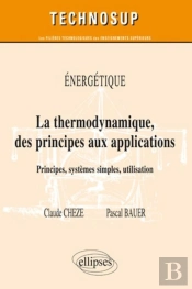 Thermodynamique Des Principes Aux Applications Principes Systemes Simples Energetiques Niveau B