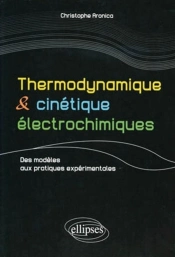 Thermodynamique & Cinétique Électrochimique ; Des Modèles Aux Pratiques Expérimentales