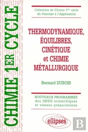 Thermodynamique, Équilibres, Cinétique Et Chimie Métallurgique
