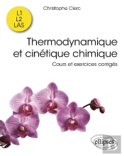 Thermodynamique Et Cinétique Chimique : Cours Et Exercices Corrigés