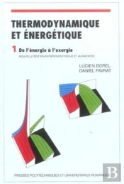 Thermodynamique Et Énergétique Tome 1 : De L'Énergie À L'Exergie