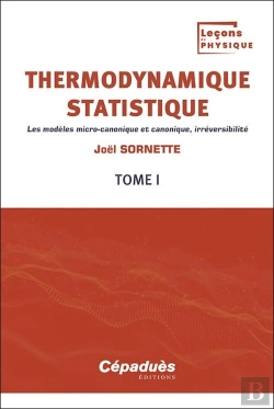 Bertrand.pt - Thermodynamique Statistique T.1 : Les Modèles Micro-Canonique Et Canonique, Irréversibilité