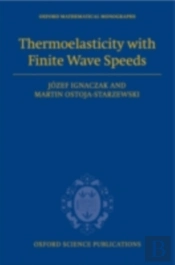 Thermoelasticity With Finite Wave Speeds