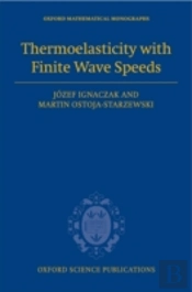 Thermoelasticity With Finite Wave Speeds