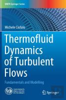 Thermofluid Dynamics Of Turbulent Flows