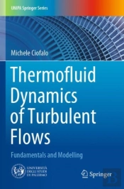 Thermofluid Dynamics Of Turbulent Flows