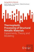 Thermoplastic Processing Of Structural Metallic Materials