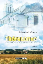 Thérouanne ; Une Ville Sous La Protection Des Rois