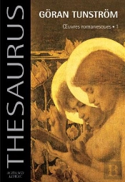 Thesaurus Goran Tunstrom - Oeuvres Romanesques.1