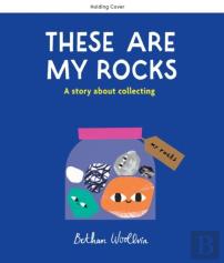 These Are My Rocks