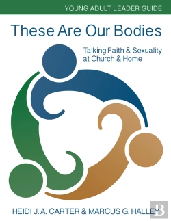 Bertrand.pt - These Are Our Bodies: Young Adult Leader Guide
