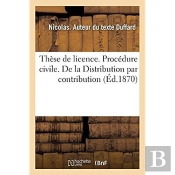 These De Licence. Procedure Civile. De La Distribution Par Contribution. Code Napoleon. Des Rentes