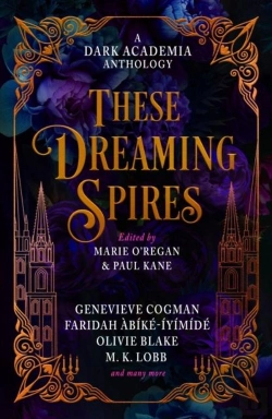 Bertrand.pt - These Dreaming Spires: A Dark Academia Anthology