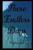 These Endless Days