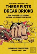 These Fists Break Bricks (Revised And Expanded Edition)