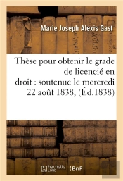 These Pour Obtenir Le Grade De Licencie En Droit Soutenue Le Mercredi 22 Aout 1838