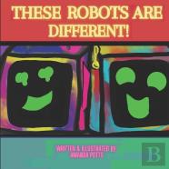 These Robots Are Different!