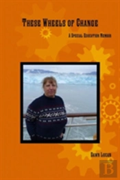 These Wheels Of Change: A Special Education Memoir