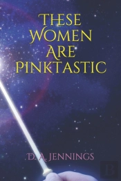These Women Are Pinktastic