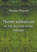 Theses Sabbaticae Or, The Doctrine Of The Sabbath