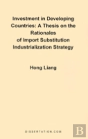Thesis On The Rationales Of Import Substitution Industrialization Strategy