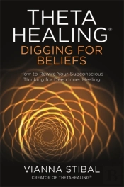 Thetahealingâ®: Digging For Beliefs