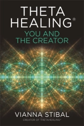 Thetahealingâ®: You And The Creator