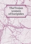 Thetrojan Women Of Euripides