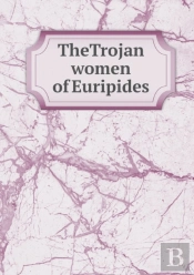 Thetrojan Women Of Euripides
