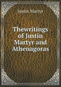 Thewritings Of Justin Martyr And Athenagoras