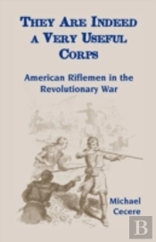 They Are Indeed A Very Useful Corps, American Riflemen In The Revolutionary War
