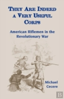 Bertrand.pt - They Are Indeed A Very Useful Corps, American Riflemen In The Revolutionary War