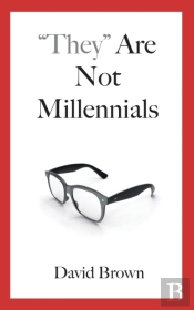 'They' Are Not Millennials