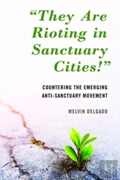 'They Are Rioting In Sanctuary Cities!'