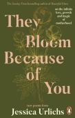 They Bloom Because Of You