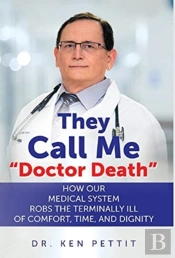 They Call Me  Doctor Death : How Our Med