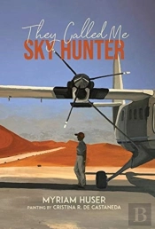 They Called Me Sky Hunter