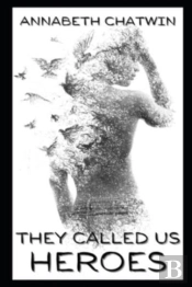 They Called Us Heroes
