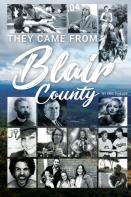 They Came From Blair County